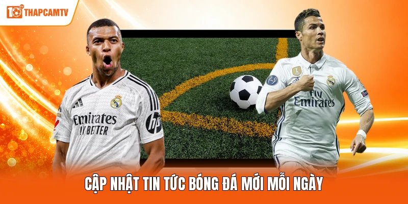 Cập nhật tin tức bóng đá mới mỗi ngày