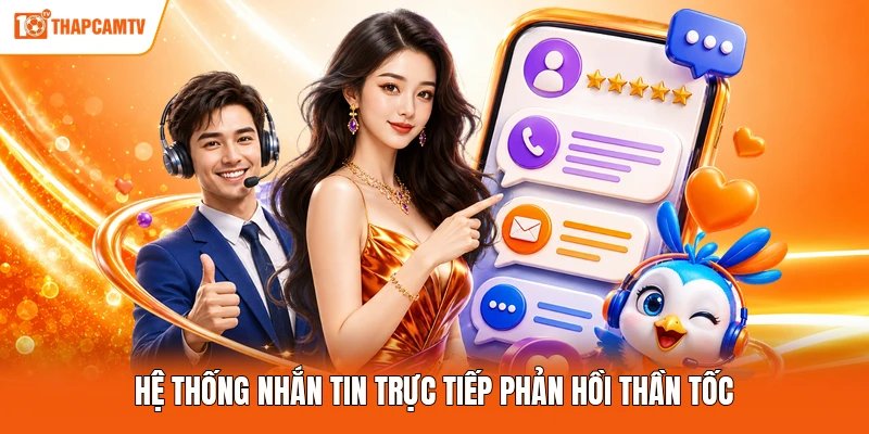 Hệ thống nhắn tin trực tiếp phản hồi thần tốc