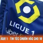 Kết Quả Ligue 1 - Tin Tức Chuẩn Xác Cho 18 Đội Bóng