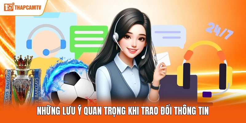 Những lưu ý quan trọng khi trao đổi thông tin