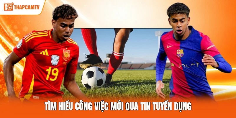 Tìm hiểu công việc mới qua tin tuyển dụng
